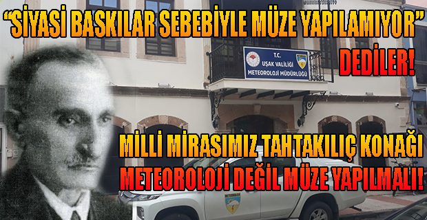 Uşak Halkı Milli Mirasımız Kuva-yı Milliye Kahramanı İbrahim Tahtakılıç'ın Konağının Gelecek Nesillere Bu Ruhu Taşıması İçin Müze Olmasını İstiyor.