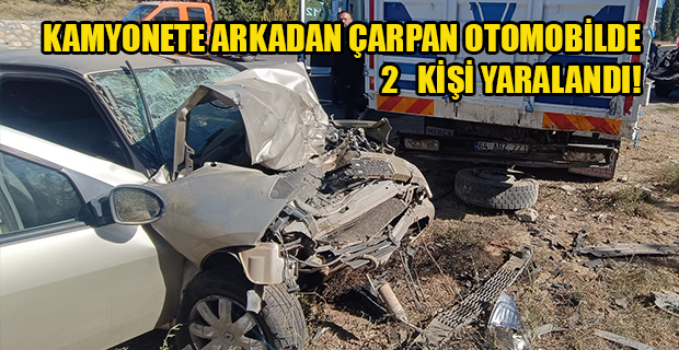 Park halindeki Kamyonete Arkadan Çarpan Otomobilde 2 Yaralı!