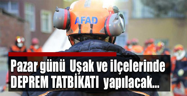 Uşak'ta 5,8 Şiddetinde Deprem Tatbikatı Yapılacak