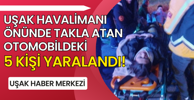 İzmir-Ankara Karayolu Üzerinde Takla Atan Otomobildeki 5 Kişi Yaralandı!