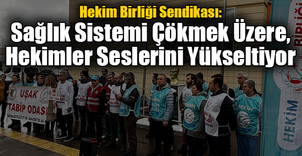 HEKİM BİRLİĞİ SENDİKASINDAN İŞ BIRAKMA EYLEMİ KONUSUNDA AÇIKLAMA