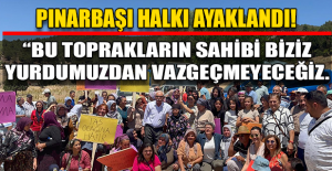 Pınarbaşı Halkı Taş Ocaklarını Protesto Etti; Pınarbaşı'nda Taş Ocağı İstemiyoruz!