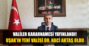 Valiler Kararnamesiyle Uşak#039;ın...