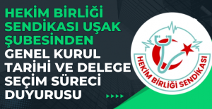 Hekim Birliği Sendikası Uşak Şubesi Genel Kurul Tarihi ve Delege Seçim Süreci Duyuruldu