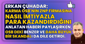 Gazeteci Erkan Çuhadar, hem Karma OSB eski yönetimini hem OSB yönetimini aynı paylaşım da böyle bombaladı.