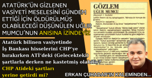 Uğur Mumcu yıllar evvelki yazısında Atatürk’ün gizlenen vasiyetinden bakın nasıl bahsetmiş?