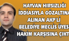 AKP'li Belediye Meclis Üyesi, Hayvan Hırsızlığı İddiasıyla Gözaltına Alındı!