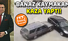 Banaz Kaymakamı Demiröz kaza geçirdi!