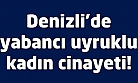 Denizli'de Kırgız kadın ölü halde bulundu!