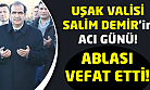 Uşak Valisi Salim Demir'in ablası vefat etti!