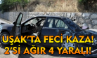 Uşak'ta feci kaza! 4 yaralı!