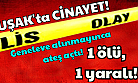 Uşak'ta genelevde cinayet! 1 ölü, 1 yaralı!